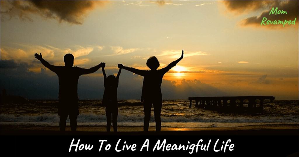 How To Live A Meaningful Life