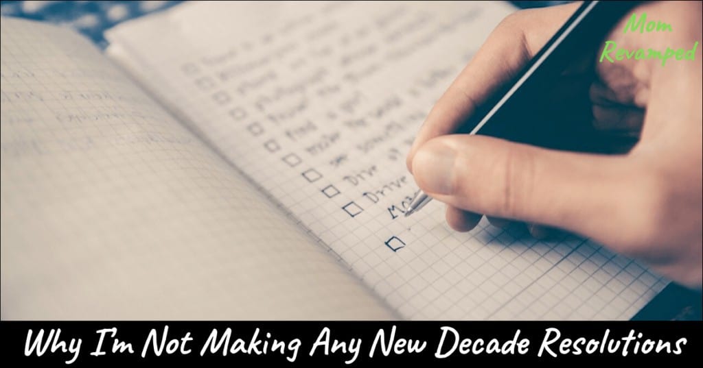 Why I’m Not Making Any New Decade Resolutions